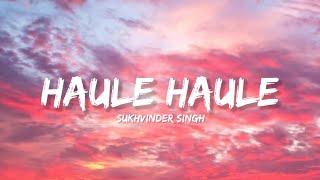 Haule Haule - Sukhwinder Singh (Lyrics) | Lyrical Bam Hindi