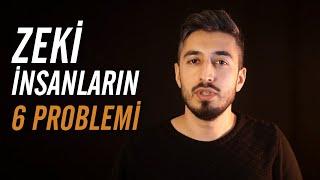 Zeki İnsanların Yaşadığı 6 Problem