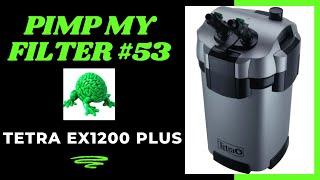 Pimp My Filter #53 - Tetra EX1200 Plus Canister Filter