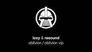 Loxy & Resound - Oblivion VIP