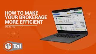 Make Your Freight Brokerage More Efficient - With Tai TMS