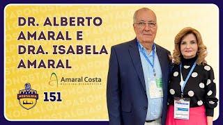 DR. ALBERTO AMARAL E DRA. ISABELA AMARAL - PAPO NOSTALGIA #151