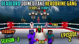 REAL DEADLORD JOINED MULTIVERSE HEROBRINE GANG - MULTIVERSE TEDDY DEFEATS ME IN TEDDY SMP{S2E2}