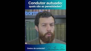 Condutor autuado: quais são as penalidades?