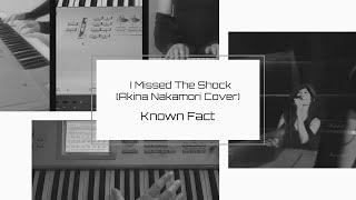 I Missed The Shock (Akina Nakamori Cover) - Known Fact