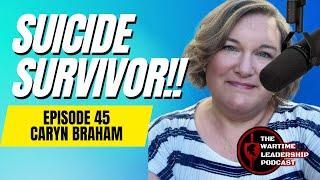 Episode 45: The Resiliency of Suicide Survivor Caryn Braham