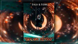 Fedya ft. Esgo - "Gecən Xeyrə"