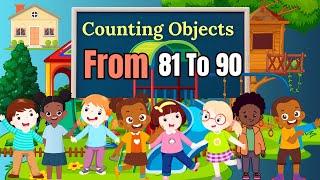 Counting Objects from 81 to 90 | Kindergarten Math Fun!