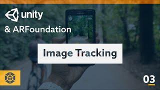 AR Foundation & Unity 03: Image Tracking