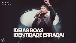 ABINASAF SAMPAIO | IDEIAS BOAS, IDENTIDADE ERRADA!