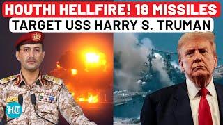 Houthis' Biggest Attack, Launch 18 Missiles & Drones To Target USS Harry S. Truman Aircraft Carrier