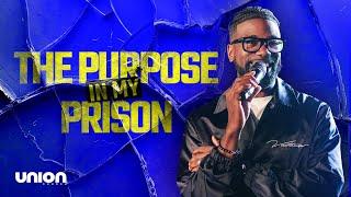 The Purpose In My Prison | Pastor Stephen Chandler | Union Church Charlotte