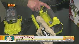 Sacramento Public Library -  Library of Things!