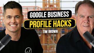 Google Business Profile Hacks Every Roofer Needs to Know with Tim Brown