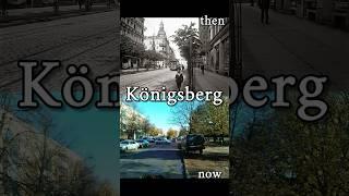 Königsberg THEN / NOW  