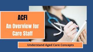 ACFI - An Overview For Care Staff