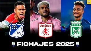 FICHAJES Y SALIDAS LIGA BETPLAY 2025 Fichajes Nacional - Millonarios - América - Junior - Cali -DIM