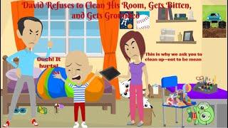 David Refuses to Clean His Room, Gets Bitten, and Gets Grounded!