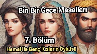 Hamal ile Genç Kızların Öyküsü 7. Bölüm