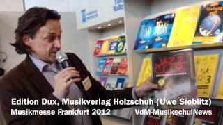 Edition Dux, Musikverlag Holzschuh - MusikschulNews Musikmesse 2012