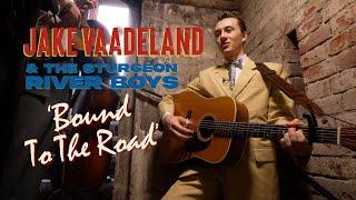 'Bound To The Road' JAKE VAADELAND & THE STURGEON RIVER BOYS (Square Tower) Bopflix sessionsv