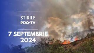 Știrile PRO TV - 7 Septembrie 2024