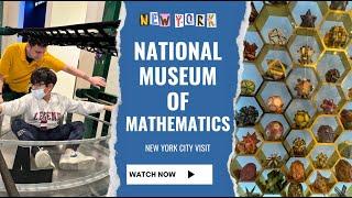 National Museum of Mathematics || New York Visit