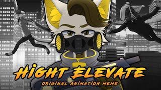 Hight Elevate // Original Animation MEME