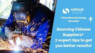 Sourcing Chinese Suppliers? 7 expert tips to get you better results!