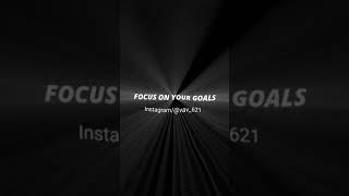 Focus on your goals