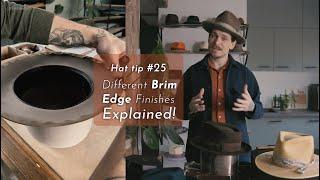 Different Brim Edge Finishes EXPLAINED!