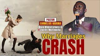 Why Marriages Crash || Pst Cornelius Haruna