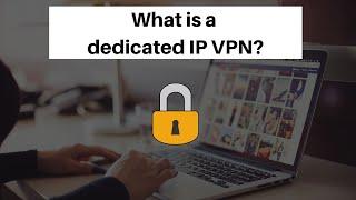 What is a dedicated IP VPN and how to set it up for your VA's