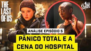PÂNICO TOTAL e a CENA DO HOSPITAL — THE LAST OF US, episódio 5 - #flowgames #147
