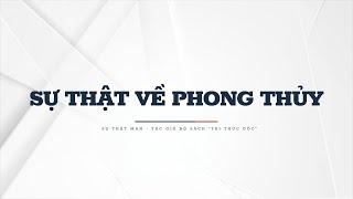 Sự Thật Man | Phong thủy hướng khoa học và phong thủy hướng tâm linh