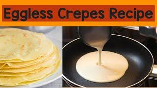 Eggless Crepes Recipe || How to make crepes without eggs || Tips & Tricks by FooD HuT