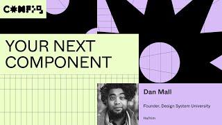 Your next component - Dan Mall (Config 2023)