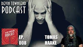 Devin Townsend Podcast #8: Tomas Haake