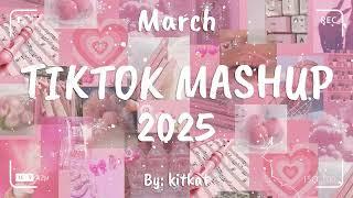 TIKTOK MASHUP MARCH 2025 (NOT CLEAN) 