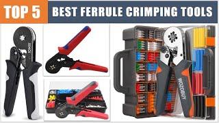 Top 5 Best Ferrule Crimping Tools 2024