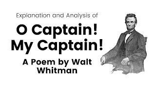 O Captain! My Captain! By Walt Whitman | Explanation and Analysis