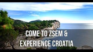 Come to ZSEM & Experience Croatia