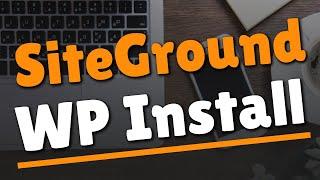 How to Install WordPress on SiteGround + Add SSL