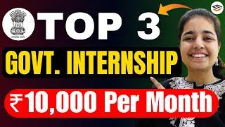 Top 3 Govt. Paid Internship 2025| Upto ₹10K Per Month  Internship For College Student#paidintern