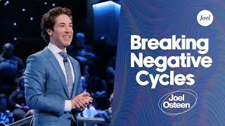 Breaking Negative Cycles | Joel Osteen