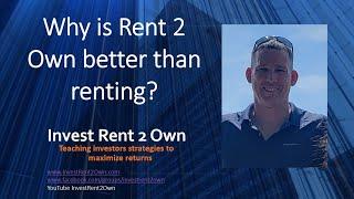 Why Rent 2 Own Investing Real Estate is better than just Renting