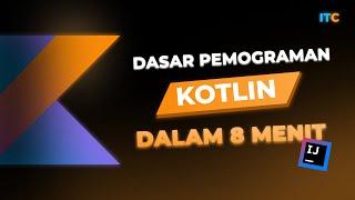 Bagian 1 - Dasar Pemograman Kotlin dalam 8 Menit!!!