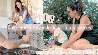 VLOG • UNE SEMAINE AVANT LE DÉPART EN VACANCES • ORGANISATION, IKEA, CUISINE & LOISIRS 