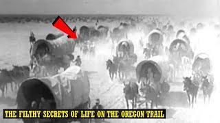 The Filthy Secrets Of Life On The Oregon Trail: American Old West Facts