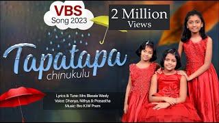 Tapa Tapa Chinukulu || Excellent VBS Song 2023 || Dhanya Nithya Prasastha || Blessie Wesly